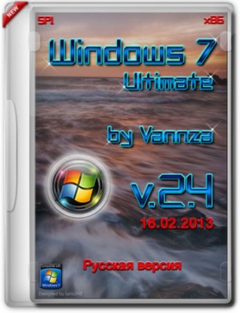 Windows 7 Ultimate SP1 X86 by Vannza v 2.4 (2013) Русский