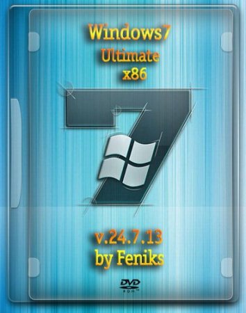 Windows 7x86 Ultimate by Feniks v.24.7.13 (2013) RUS