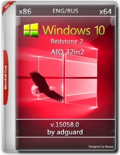 Windows 10 Redstone 2 [15058.0] RC (x86-x64) AIO [32in2] adguard v17.03.15 (2017) Русский / Английский